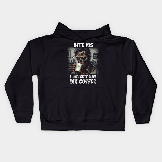 Bite Me - I Havent Had My Coffee Vintage Zombie  Art Kids Hoodie by Skull Riffs & Zombie Threads